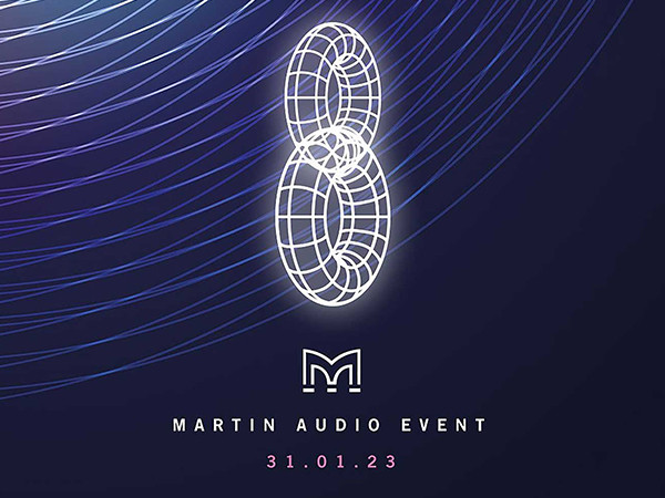 Martin Audio Plans Hybrid Online / Offline Product Launch Event for ISE 2023