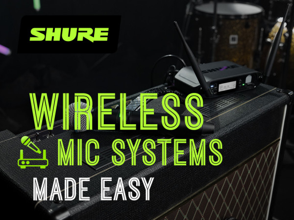 Shure Wireless Mic Systems - Which is Best for You?