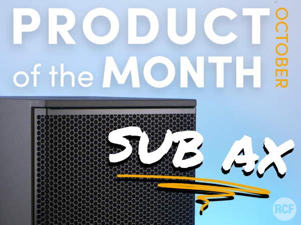 RCF SUB AX Series - Product of the Month - October