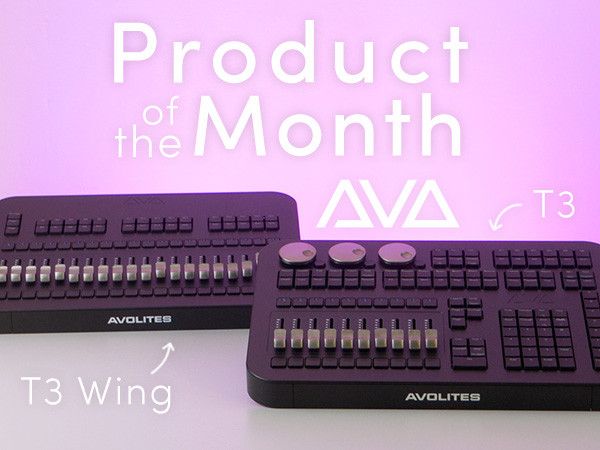 Avolites T3 and T3 Wing - Product of the Month - November